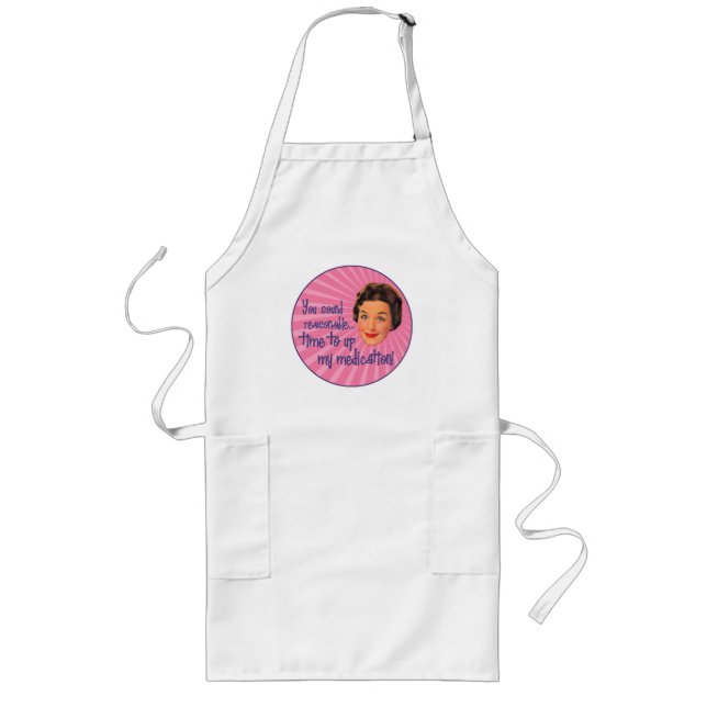 Time to up my medication Apron (Front)