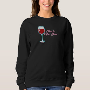 TIME to WINE DOWN by Jeff Willis Art Sweatshirt