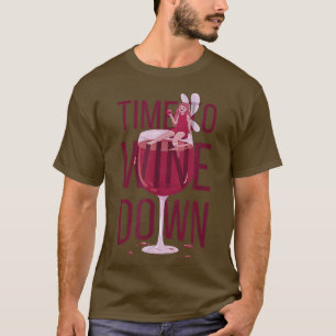 Time To Wine Down Fun Pun Wine Lover Fairy Relaing T-Shirt