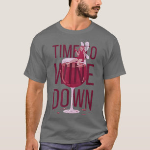 Time To Wine Down Fun Pun Wine Lover Fairy Relaxin T-Shirt