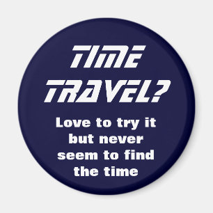Time travel magnet