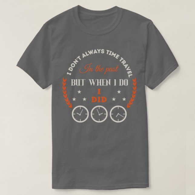 Time Travelling  T-Shirt (Design Front)