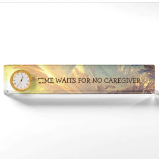 Time Waits For No Caregiver Nameplate
