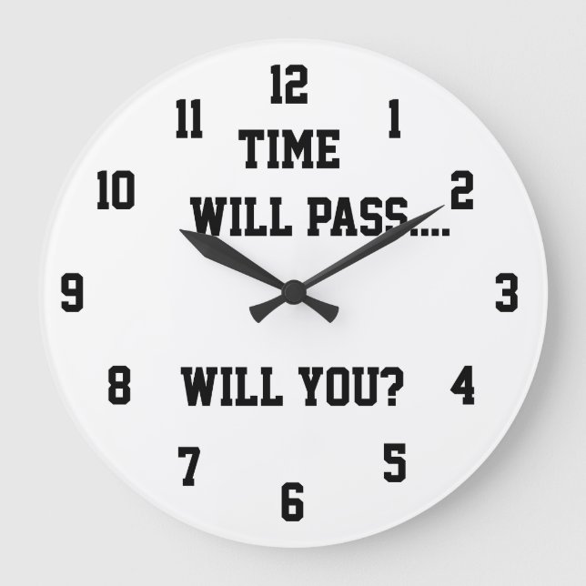 Time Will Pass Will You Teacher Clock (Front)