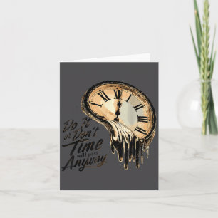 Timeless Motivation Quote With Melting Clocks  Card