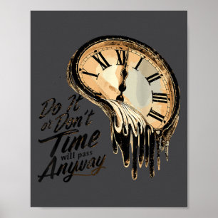Timeless Motivation Quote With Melting Clocks Poster