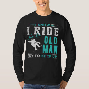 Timeless Snow Shredder: I Know I Ride a Snowboard T-Shirt