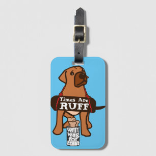 Times Are Ruff brown Puppy Dog Rhodesian Ridgeback Luggage Tag