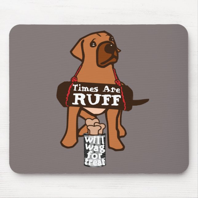 Times Are Ruff brown Puppy Dog Rhodesian Ridgeback Mouse Mat (Front)