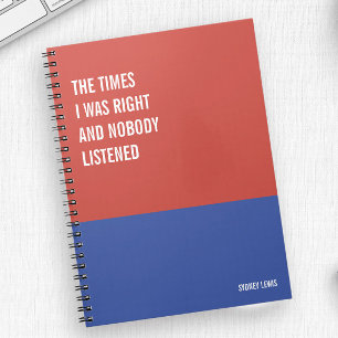 Times I Was Right and Nobody Listened, Snarky Notebook