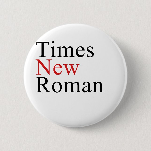 Times New Roman 6 Cm Round Badge (Front)