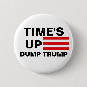 Time's Up Dump Trump 6 Cm Round Badge