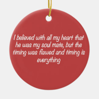 TIMING IS EVERYTHING SOULMATE LOVE QUOTES EXPRESSI CERAMIC TREE DECORATION