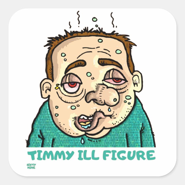 "TIMMY ILL FIGURE" funny       Square Sticker (Front)