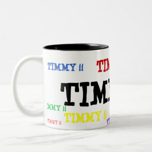 TIMMY!! , TIMMY!! , TIMMY!! , TIMMY!! , TIMMY!! Two-Tone COFFEE MUG