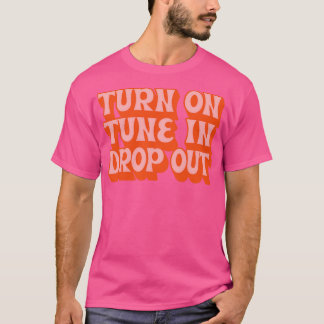 Timothy Leary Turn On Tune In Drop Out T-Shirt