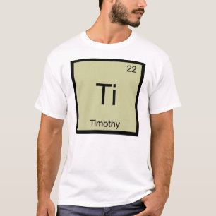 Timothy Name Chemistry Element Periodic Table T-Shirt