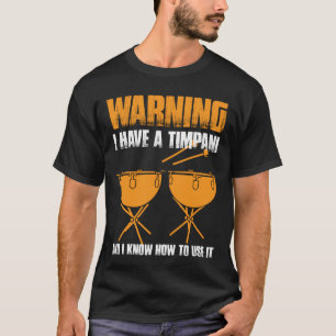 Timpani musician warning concert instrument T-Shirt