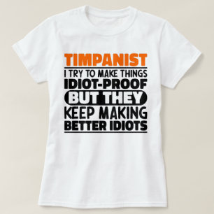 Timpanist I Try To Make Things Funny Sayings Cool T-Shirt