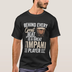 Timpanist Musician Kettle Drum Player A Great Timp T-Shirt