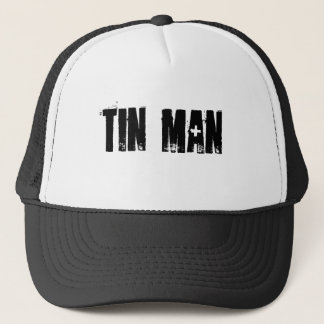 Tin man trucker hat
