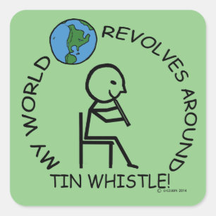 Tin Whistle - World Revolves Around Square Sticker