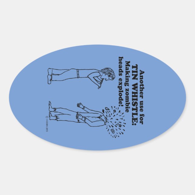 Tin Whistle Zombie Explode Oval Sticker (Front)