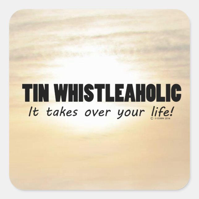 Tin Whistleaholic Life Square Sticker (Front)