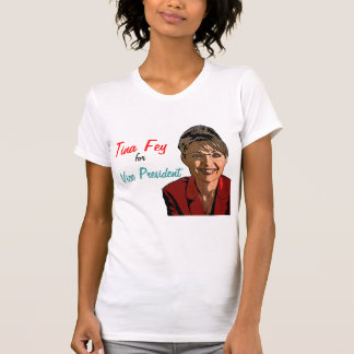 Tina Fey for Vice President! T-Shirt