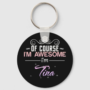 Tina Of Course I'm Awesome Name Novelty Key Ring