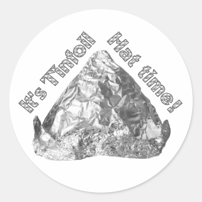 Tinfoil Hat Time Classic Round Sticker (Front)