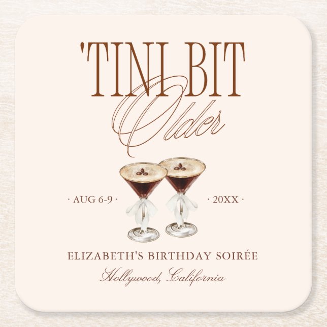 'Tini Bit Older Espresso Martini Birthday Square Paper Coaster (Front)
