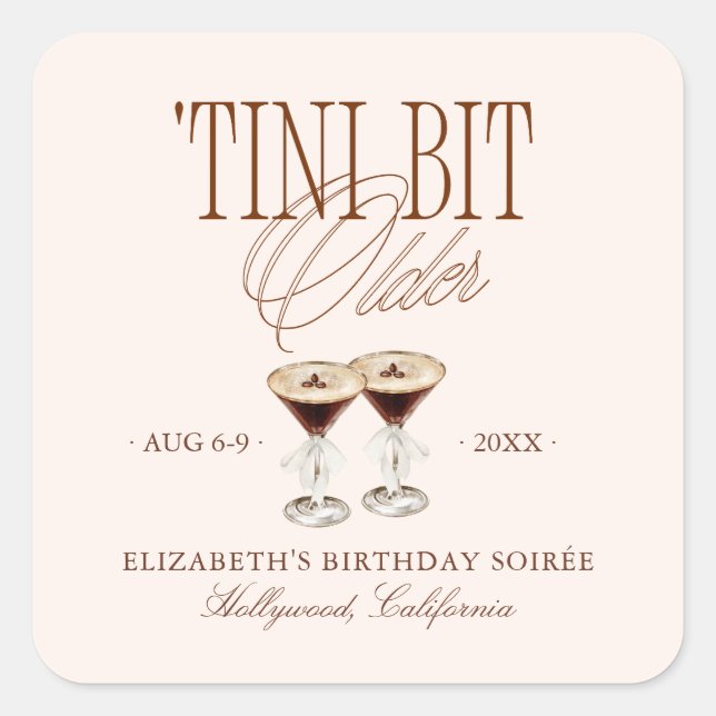 'Tini Bit Older Espresso Martini Birthday Square Sticker (Front)