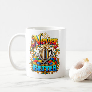Tinkerer Humour Never Better Coffee & Brick Fans Mug
