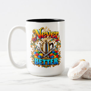 Tinkerer Humour Never Better Coffee & Brick Fans Two-Tone Coffee Mug