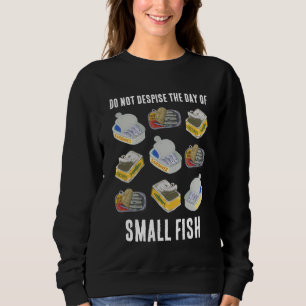 Tinned SARDINES Christian DO NOT DESPISE THE DAY Sweatshirt