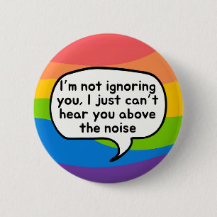 Tinnitus button, I'm not ignoring you above noise 6 Cm Round Badge