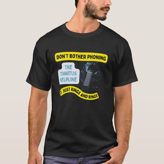 Tinnitus helpline funny hearing impaired ringing  T-Shirt (Front)