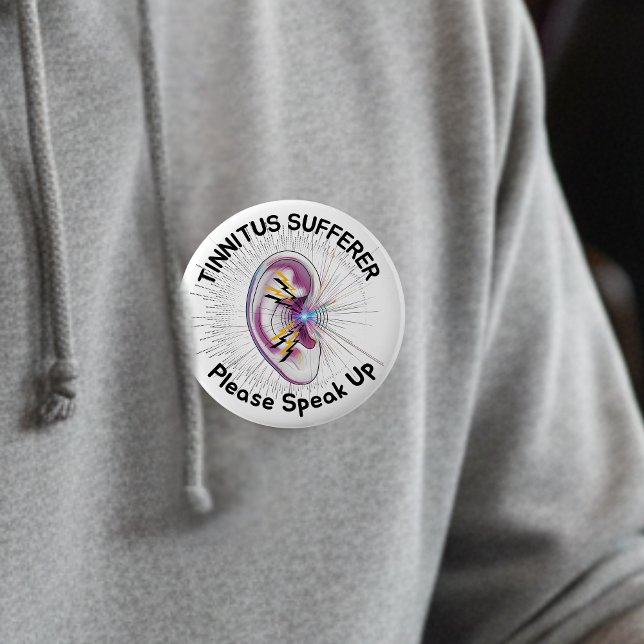 Tinnitus sufferer, please speak up 6 cm round badge (Creator Uploaded)