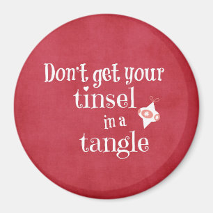 Tinsel in a Tangle Christmas Quote Magnet