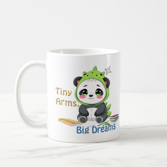 Tiny Arms,  Big Dreams. Coffee Mug (Left)