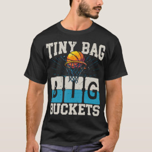 Tiny Bag Big Buckets Basketball Hooper T-Shirt