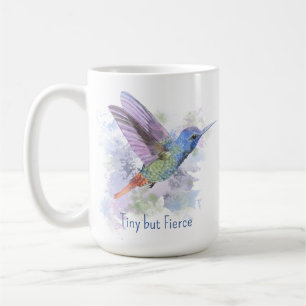 Tiny but Fierce Quote Whimsical Rufous Hummingbird Coffee Mug