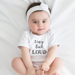 Tiny But Loud Funny Playful Cute Infant Baby Bodysuit