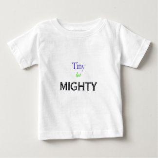Tiny But Mighty Baby T-Shirt