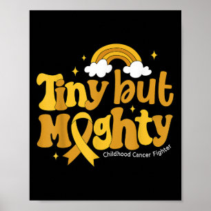 Tiny But Mighty Childhood Cancer Awareness Gold Ri Poster