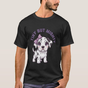 Tiny But Mighty Dalmatian Pup T-Shirt
