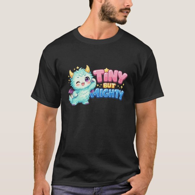 Tiny But Mighty Dragon T-Shirt (Front)