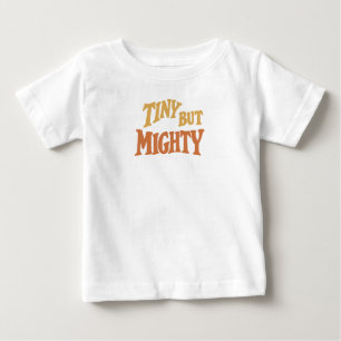 Tiny but Mighty Motivational Quote Design Baby T-Shirt