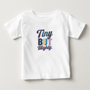 Tiny but Mighty Tee